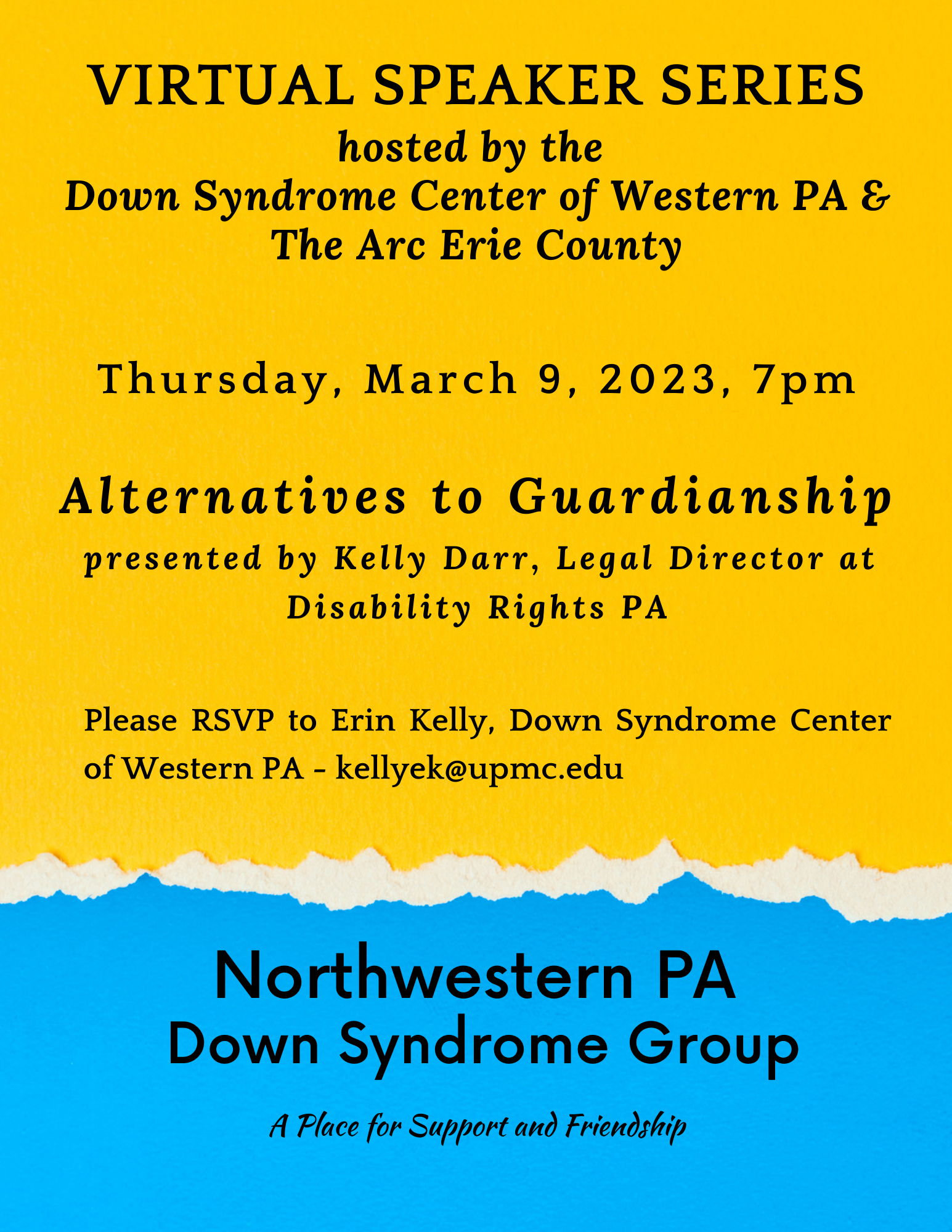 Virtual Speaker Series hosted by the Down Syndrome Center of Western PA and Arc of Erie County Alternative to Guardianship presented by Kelly Darr, Legal director at Disability Rights PA 