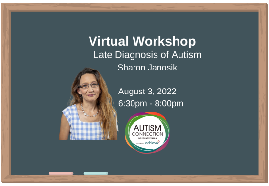 Photo of Sharon Janosik with text Virtual Workshop Late Diagnosis of Autism 9/3/22 6:30pm